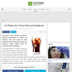 Le Pepsi et le Coca-Cola cancérigènes