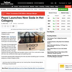 Pepsi (PEP) Launches New Soda in Hot Category