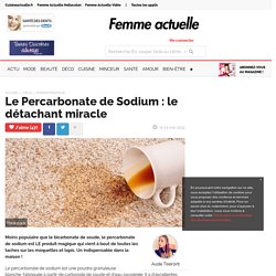 Le Percarbonate de Sodium : le détachant miracle