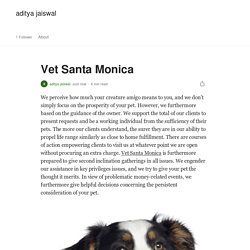 Vet Santa Monica. We perceive how much your creature…
