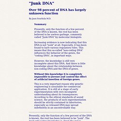 Junk DNA" - Over 98 percent of DNA has largely unknown function
