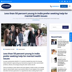 Less than 50 percent young in India prefer seeking help for mental health issues - Athena Behavioral Health