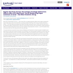 Kaplan Test Prep Online Pressroom » Kaplan Test Prep Survey: Percentage of College Admissions Officers Who Visit Applicants’ Social Networking Pages Continues to Grow — But Most Students Shrug