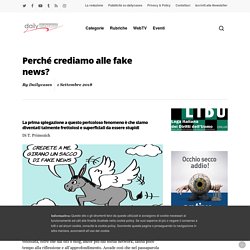 Perché crediamo alle fake news?