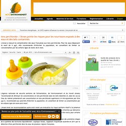 ACTU ENVIRONNEMENT 06/06/14 Ions perchlorate : l'Anses pointe les risques pour les nourrissons exposés à des eaux et des laits c