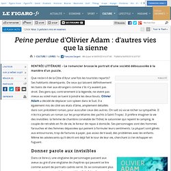 Le Figaro 4/09/14 - Peine perdue d'Olivier Adam : d'autres vies que la sienne