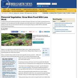Perennial Vegetables: Grow More Food With Less Work - Organic Gardening