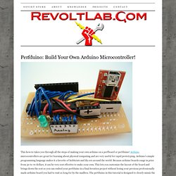 Perfduino: Build Your Own Arduino Microcontroller!