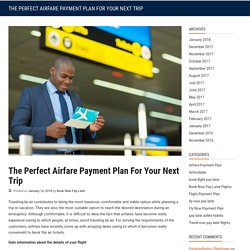 The Perfect Airfare Payment Plan For Your Next Trip