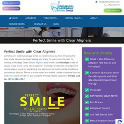 Perfect Smile with Clear Aligners - Cosmo Smiles Dental