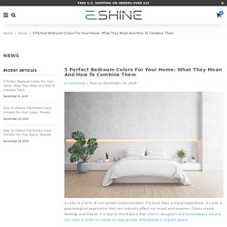 5 Perfect Bedroom Colors For Your Home: What They Mean And How To Comb – EShine