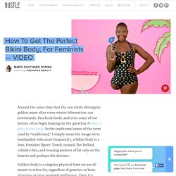 How To Get The Perfect Bikini Body, For Feminists — VIDEO
