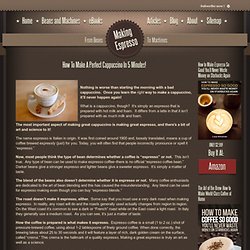 How To Make a Perfect Cappuccino in 5 Minutes-Espresso Machines, Espresso Coffee, Espresso Beans and More!