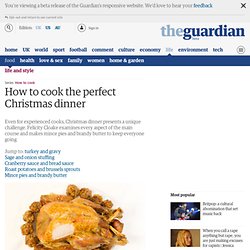 How to cook the perfect Christmas dinner