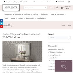 Perfect Ways to Combine Sideboards With Wall Mirrors