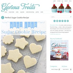 Perfect Sugar Cookie Recipe – Glorious Treats