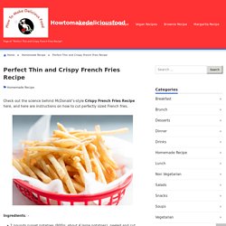 Make Perfect Thin and Crispy French Fries Recipe