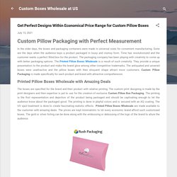 Get Perfect Designs Within Economical Price Range for Custom Pillow Boxes