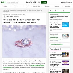 What are The Perfect Dimensions for Diamond Oval Pendant Necklace - New York City, NY Patch