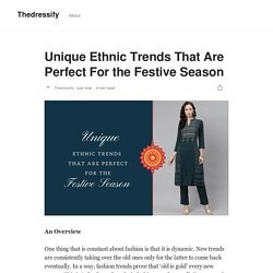 Unique Ethnic Trends That Are Perfect For the Festive Season