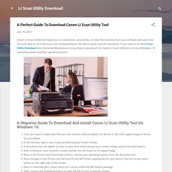A Perfect Guide To Download Canon IJ Scan Utility Tool