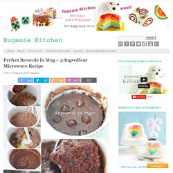 Perfect Brownie in Mug - 5-Ingredient Microwave Recipe - Eugenie Kitchen