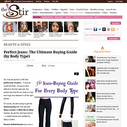 Perfect Jeans: The Ultimate Buying Guide (by Body Type)
