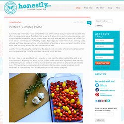 Perfect Summer Pasta - Honest Kitchen - Honestly... The Honest Company Blog
