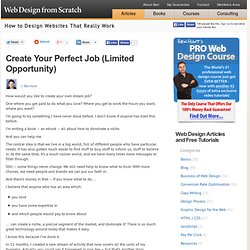 Create Your Perfect Job (Limited Opportunity)
