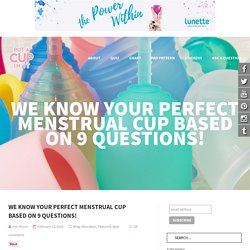 We know your perfect menstrual cup based on 9 questions!
