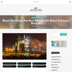 Perfect Minecraft Blast Furnace Recipe - Blast Furnace Recipe