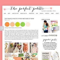 {Just Peachy}: A Palette of Peach and Shades of Green