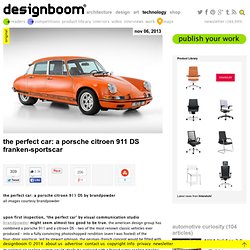 the perfect car: a porsche citroen 911 DS franken-sportscar