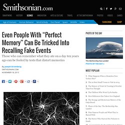 Even People With “Perfect Memory” Can Be Tricked Into Recalling Fake Events