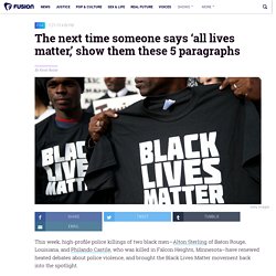 The next time someone says 'all lives matter,' show them these 5 paragraphs