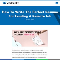 How To Write The Perfect Resume For Landing A Remote Job