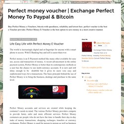 Make Life Easy with Perfect Money E-Voucher