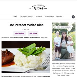 The Perfect White Rice - Whisking Mama