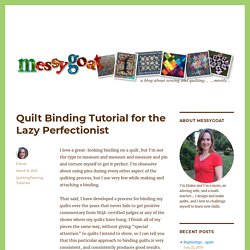 Quilt Binding Tutorial for the Lazy Perfectionist – messygoat