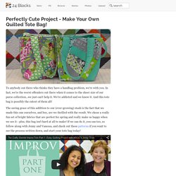 Perfectly Cute Project - Make Your Own Quilted Tote Bag!