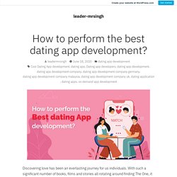 How to perform the best dating app development?