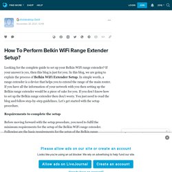 How To Perform Belkin WiFi Range Extender Setup? : ext_5781137 — LiveJournal