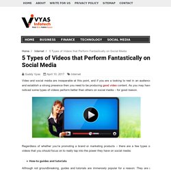 5 Types of Videos that Perform Fantastically on Social Media