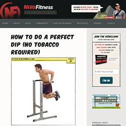 How to perform a perfect Dip - no tobacco required