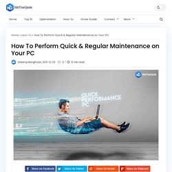 How To Perform Quick & Regular Maintenance on Your PC