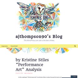 by Kristine Stiles “Performance Art” Analysis