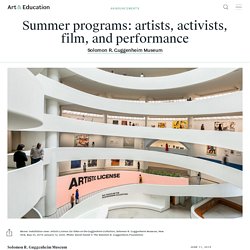 Summer programs: artists, activists, film, and performance - Announcements - Art & Education