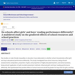 Do schools affect girls’ and boys’ reading performance differently? A multilevel study on the gendered effects of school resources and school practices: School Effectiveness and School Improvement: Vol 0, No 0