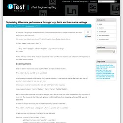 Optimizing Hibernate performance through lazy, fetch and batch-size settings