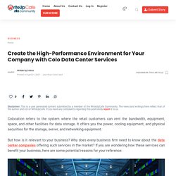 Create the High-Performance Environment for Your Company with Colo Data Center Services